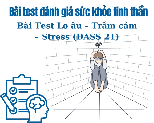 Bài Test Lo âu – Trầm cảm – Stress (DASS 21)